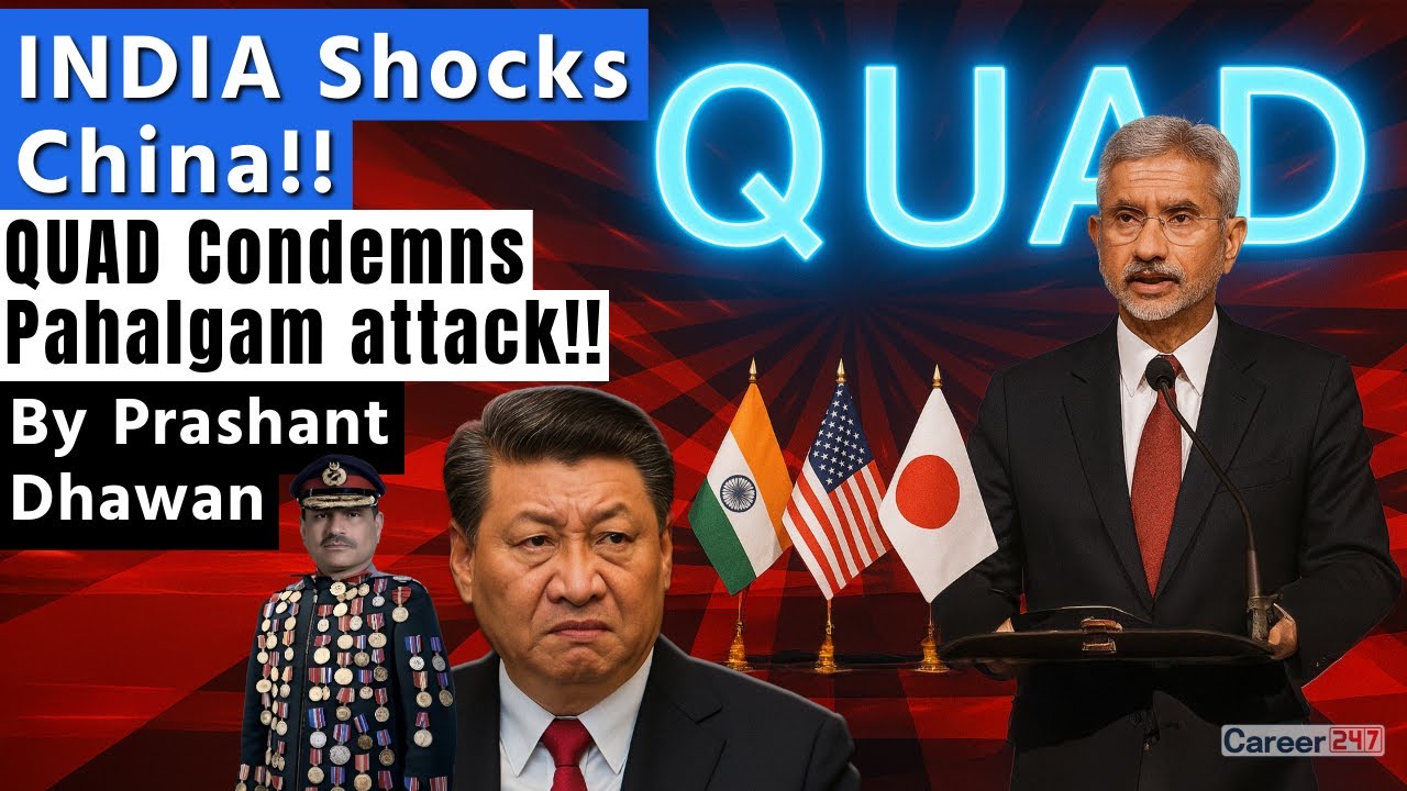 INDIA Shocks China!! QUAD Condemns Pahalgam attack!!
