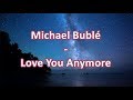 Michael Bublé - Love You Anymore Sub. Español