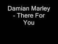 Damian Marley - There For You
