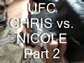 UFC style fight  Chris vs Nicole Pt 2