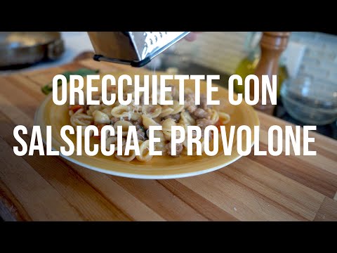 Orecchiette con Salsiccia e Provolone