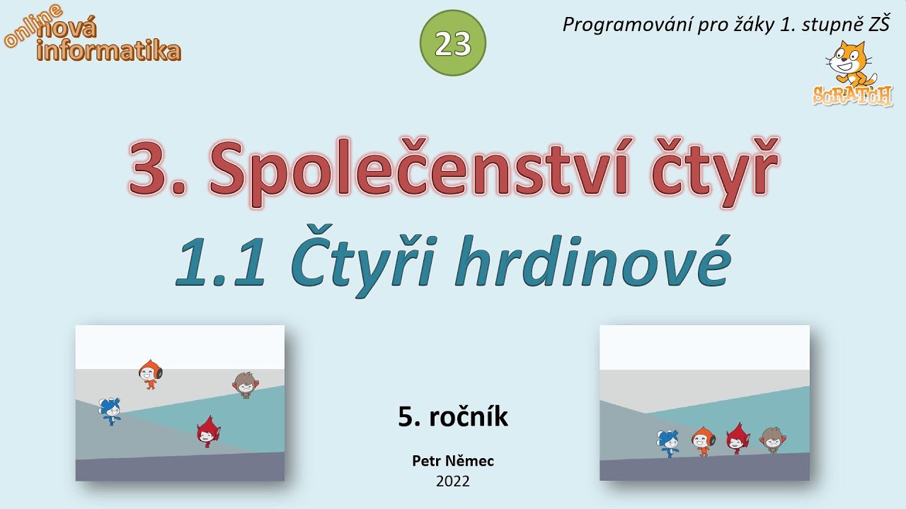 Scratch 5. třída (23) - 3.1.1 Čtyři hrdinové - Nová informatika