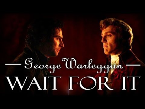🎵 Wait For It 🎵 | George Warleggan (Poldark/Hamilton)