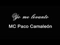 Yo me levanto MC Paco Camale�n