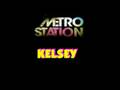 Metro Station - Kelsey