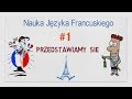 Nauka Języka Francuskiego #1 - Przedstawiamy Się