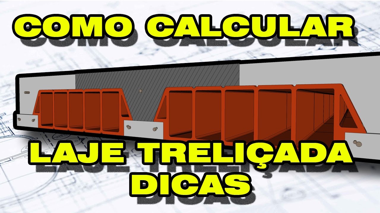 COMO CALCULAR UMA LAJE TRELIÇADA - DICAS