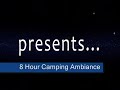 Campfire and Camp Wilderness Sounds : 8 HOURS LONG