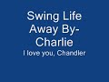 swing life away performed by charlie.                                                                                                                    he is so crazy for doing this... *sighs*