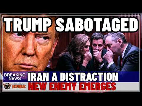 Trump Sabotaged! New Enemy Emerges! Iran Was Just a Distraction!