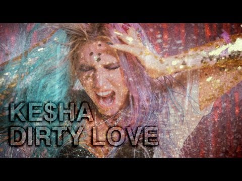 Dirty Love Kesha
