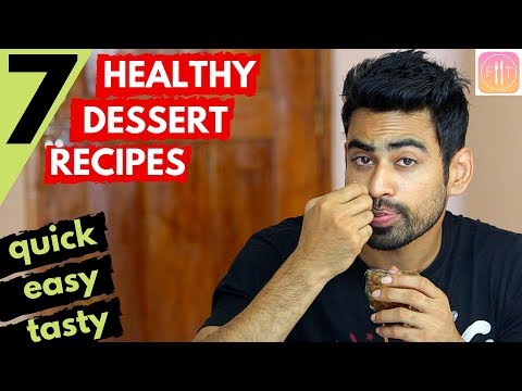 7 Quick & Healthy Dessert Ideas for your Sweet Tooth (Indian Dessert Recipes)