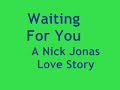Waiting For You A Nick Jonas Love Story Chapter 24