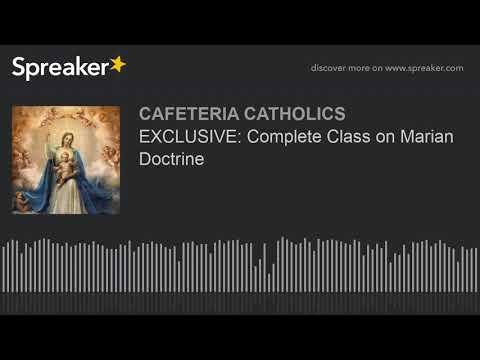 EXCLUSIVE: Complete Class on Marian Doctrine