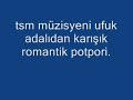 tsm müzisyeni ufuk adalıı dan potpori.wmv
