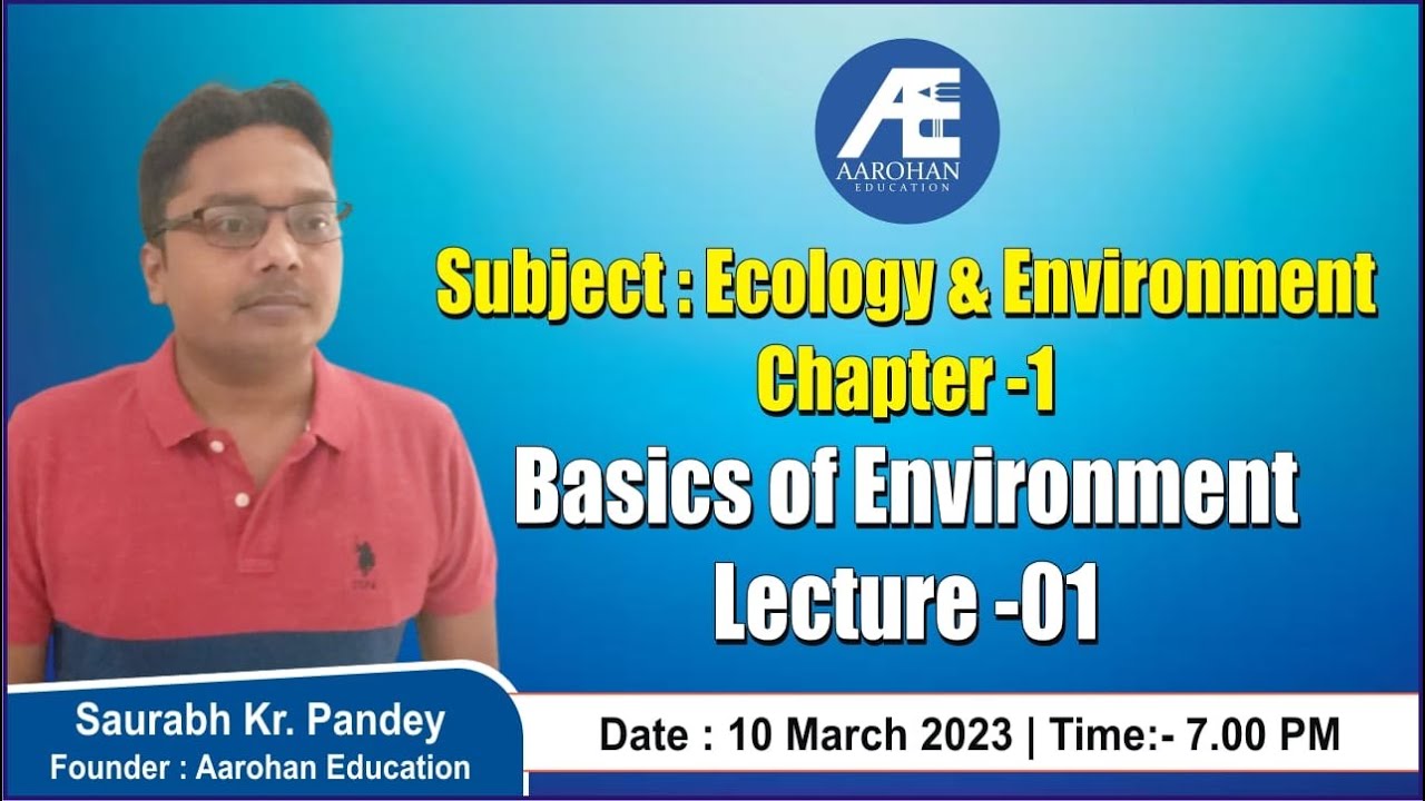 Subject:Ecology & Environment, Chapter -1 Basics of Environment  BY Saurabh Kr. Pandey, Lecture :-01