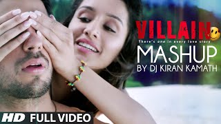 Exclusive: Ek Villain Full Video Mashup by DJ Kira
