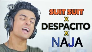 Despacito x Suit Suit x Naja (Mashup by Aksh Baghl