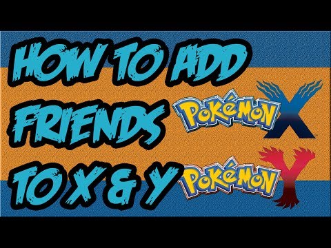 how to add friends in pokemon x