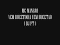 MC MANGAO - VEM BUCETINHA VEM BUCETA ( DJ PT )