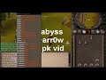 Abyss arr0w pk video 7 SV edit OLD WILDY