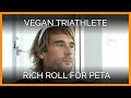 Vegan Triathlete Rich Roll for PETA