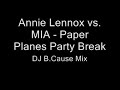 Annie Lennox vs MIA - Paper Planes Party Break | DJ B.Cause Annie Lennox vs MIA - Paper Planes Party Break | DJ B.Cause