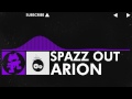 [Dubstep] - Arion - Spazz Out [Monstercat Release]