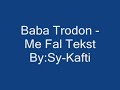 Baba Trodon -Me Fal -Tekst  2011