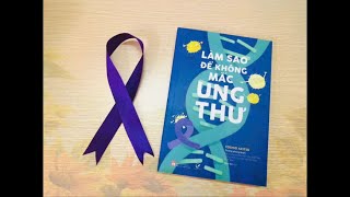 Giới thiệu sách: Làm sao để không mắc ung thư
