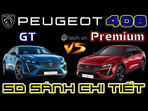 [NEW] So sánh Chi tiết Peugeot 408 GT và Peugeot 408 Premium | i-tech vn