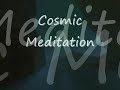 Cosmic Meditation