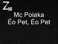 Mc Poiaka - Éo Pet, Éo Pet