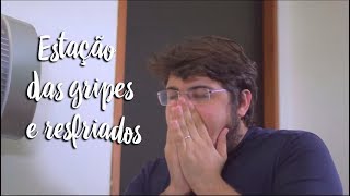 Estação das gripes e resfriados