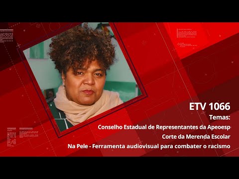 Conselho Estadual de Representantes da Apeoesp  | Corte da Merenda Escolar |  Na Pele - Ferramenta audiovisual para combater o racismo