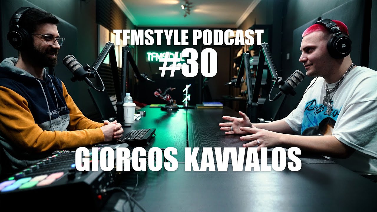 TFMSTYLE Podcast #30 - Giorgos Kavvalos