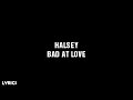 Halsey - Bad At Love (Lyrics)