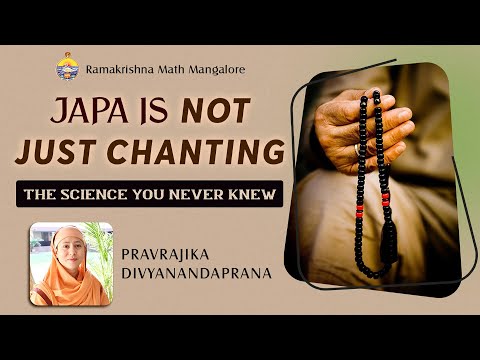 Japa Is Not Just Chanting: The Science You Never Knew -Talk by Pravrajika Divyanandaprana Mataji