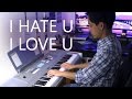 I Hate U I Love U - Gnash Ft. Olivia O'Brien | Piano Cover