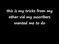My tricks from my other video.