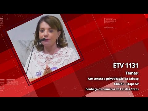 Ato contra a privatização da Sabesp | CONAE - Etapa SP | Conheça os números da Lei das Cotas