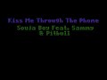 Kiss Me Through The Phone Soljah Boy Remix feat. Sammy