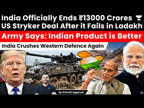 India Officially Ends ₹13000 Crores US Stryker Deal After Fails in Ladakh. Ends Dependency on USA
