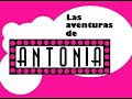 Las Aventuras de Antonia - El trailer