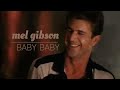 Mel Gibson: Baby Baby