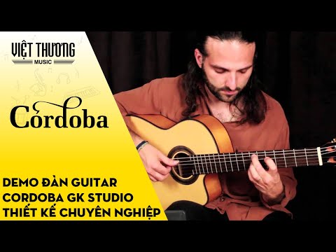 Demo đàn guitar Cordoba GK Studio - Thiết kế chuyên nghiệp, âm thanh vang, sáng