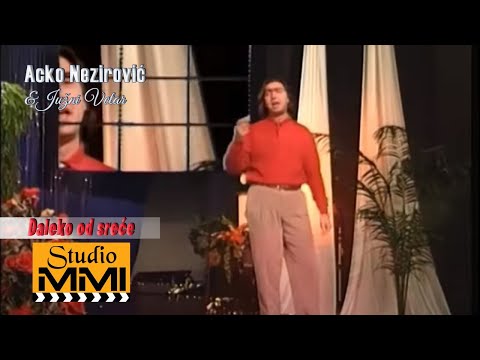 Acko Nezirovic i Juzni Vetar - Daleko od srece (Video 1998)