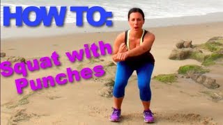How To Exercise : Squat With Punches - Video
