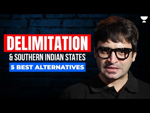 Delimitation: Why Are Southern Indian States Worried? Hindi v Non Hindi States | Sarmad Sir | UPSC