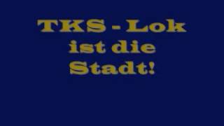 TKS - Lok ist die Stadt!